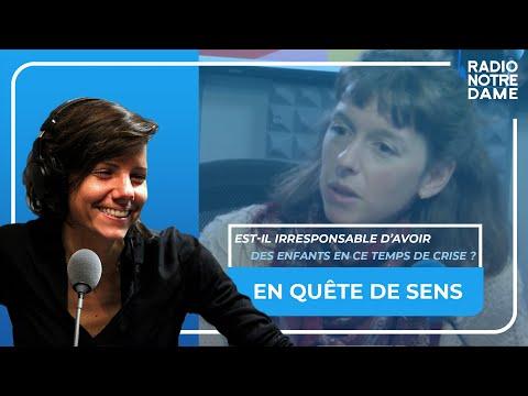 En Quête de Sens - Est-il irresponsable d’avoir des enfants en ce temps de crise ?