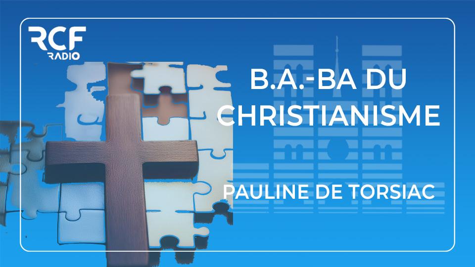 Le B.A.-BA du christianisme