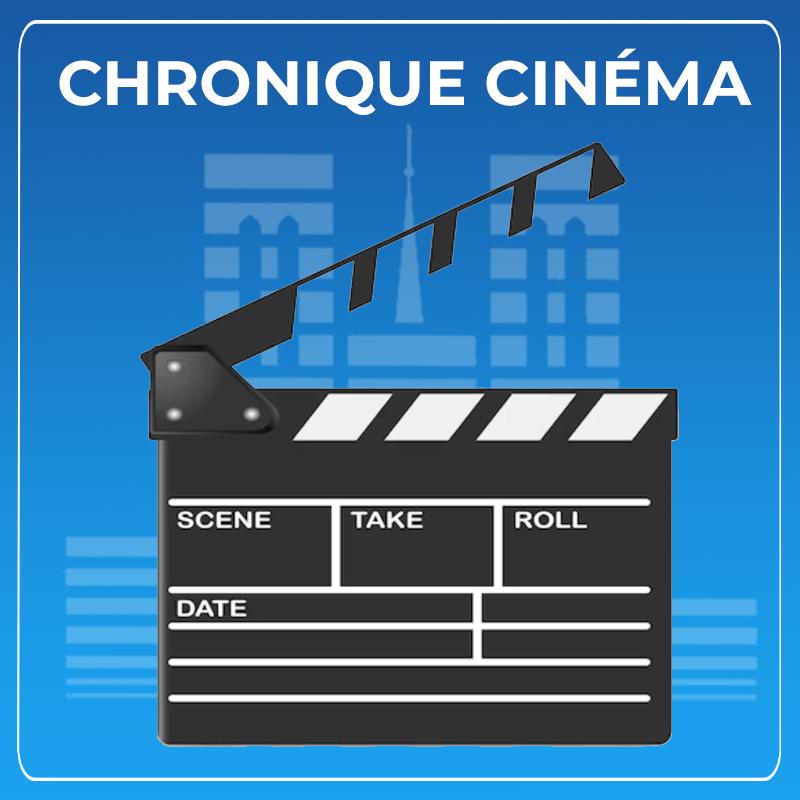 Chronique cinéma