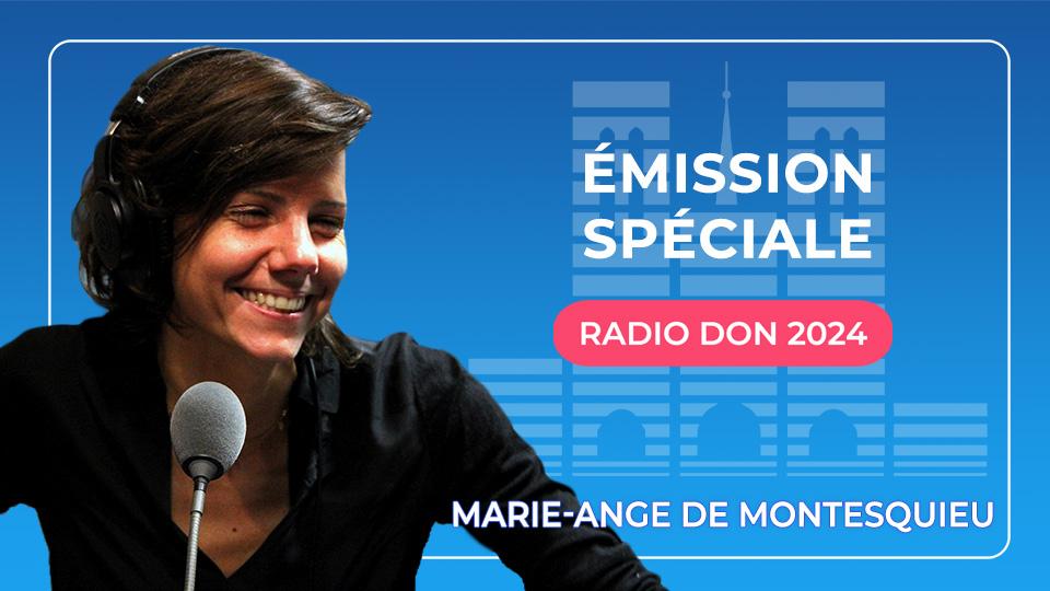 Radio Don - Emission spéciale avec Marie-Ange de Montesquieu