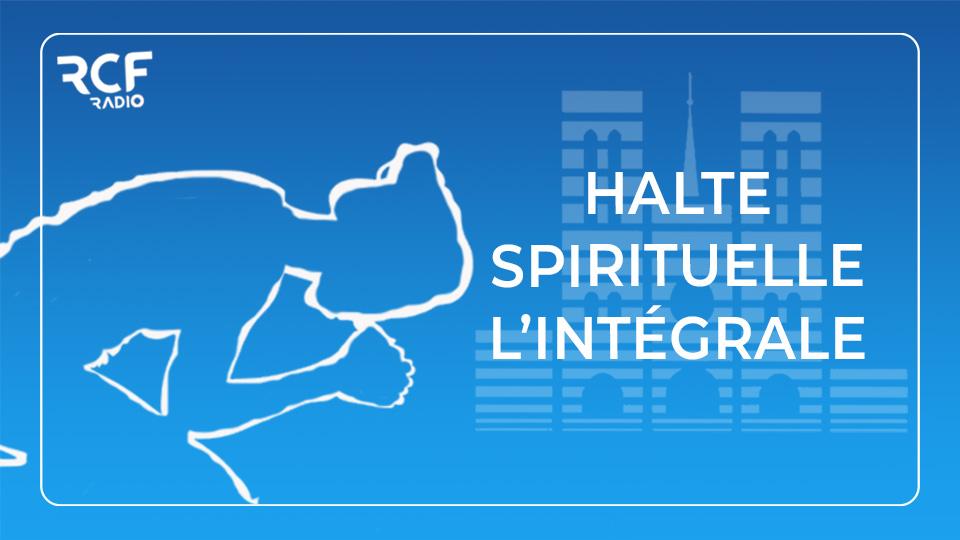 Halte spirituelle, l'intégrale