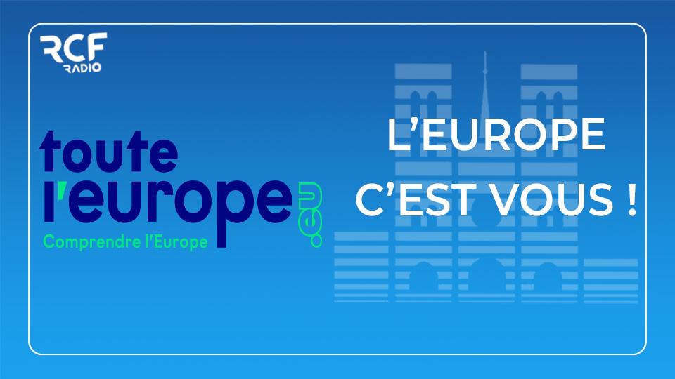 L'Europe c'est vous !