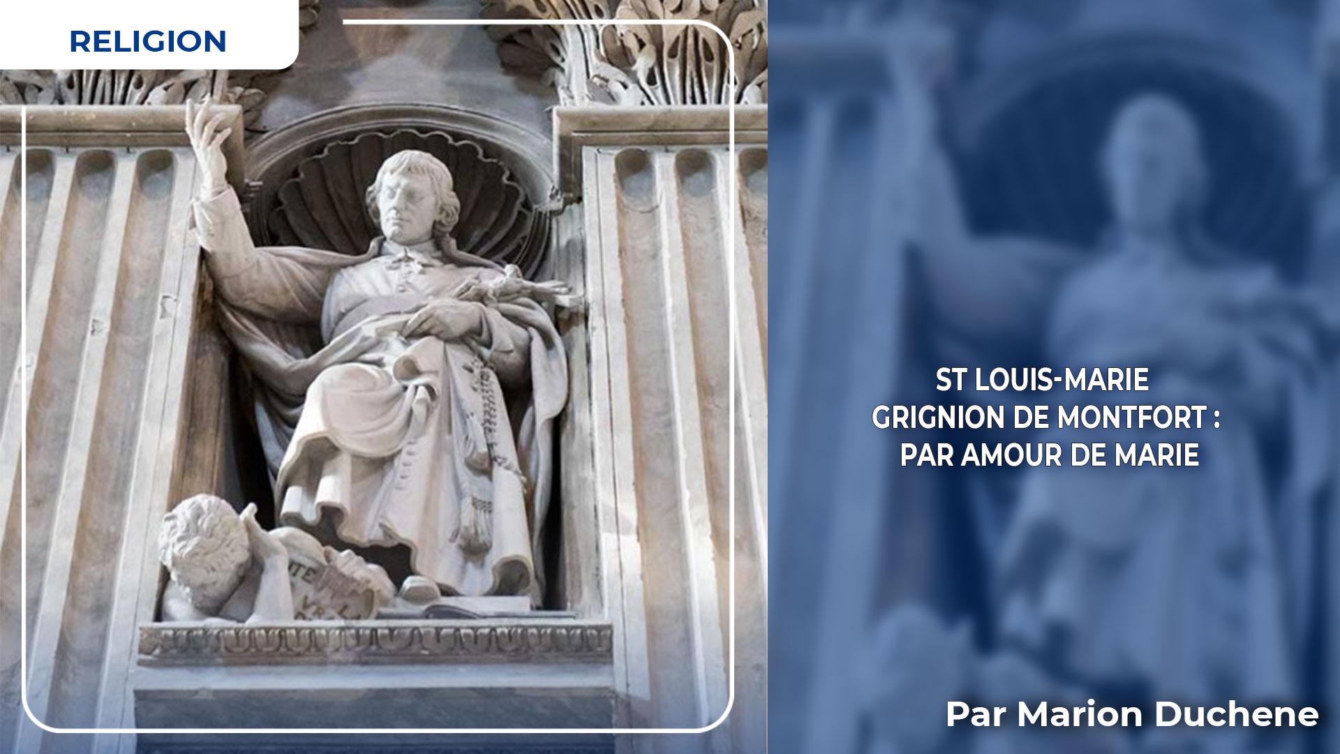 St Louis-Marie Grignion de Montfort : par amour de Marie