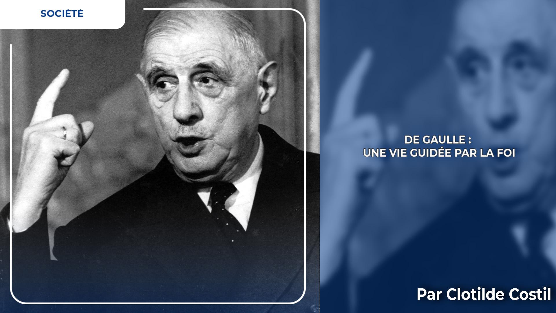 De Gaulle : une vie guidée par la foi