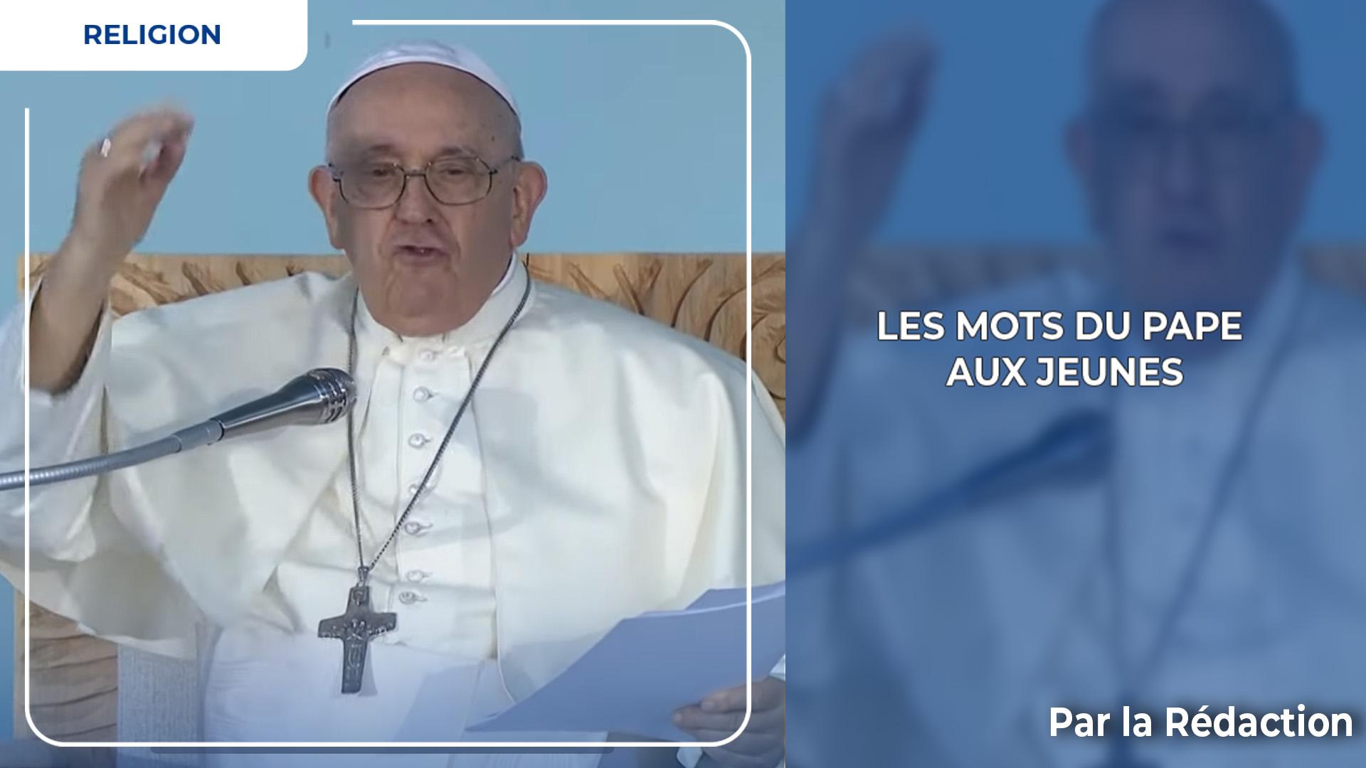 Les mots du pape aux jeunes