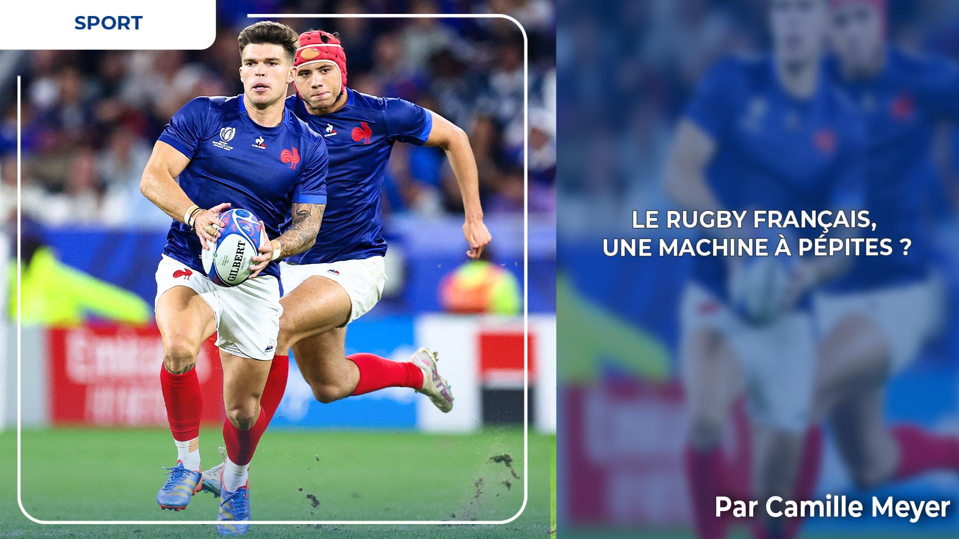 Le rugby français, une machine à pépites ?