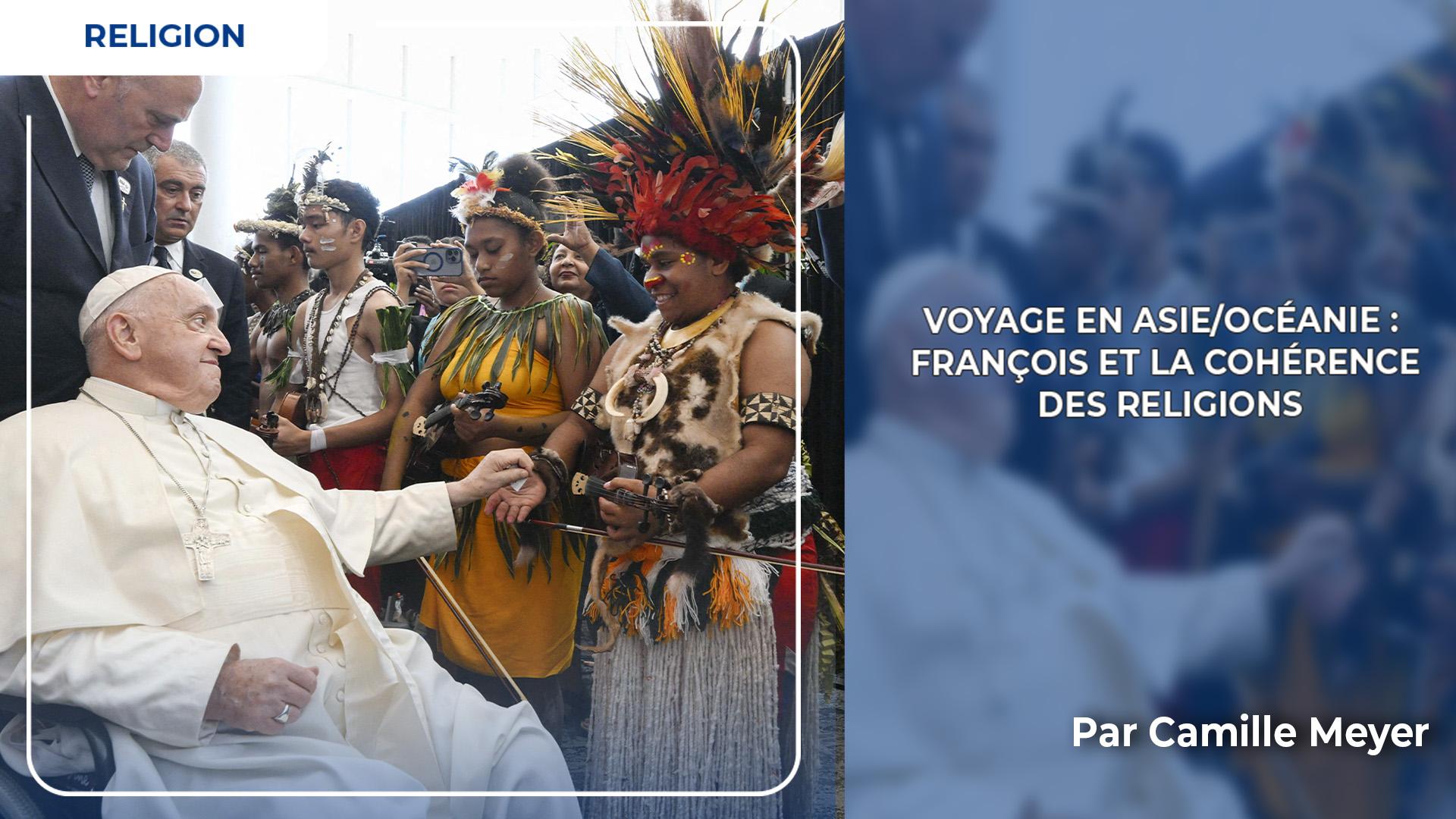 Voyage en Asie/Océanie : François et la cohérence des religions