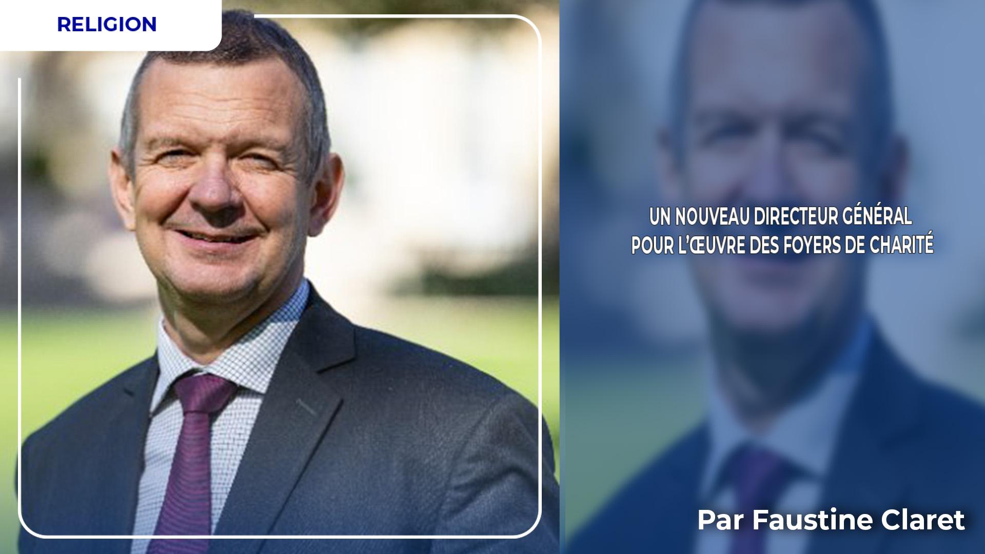 Un nouveau directeur général pour l’Œuvre des Foyers de Charité