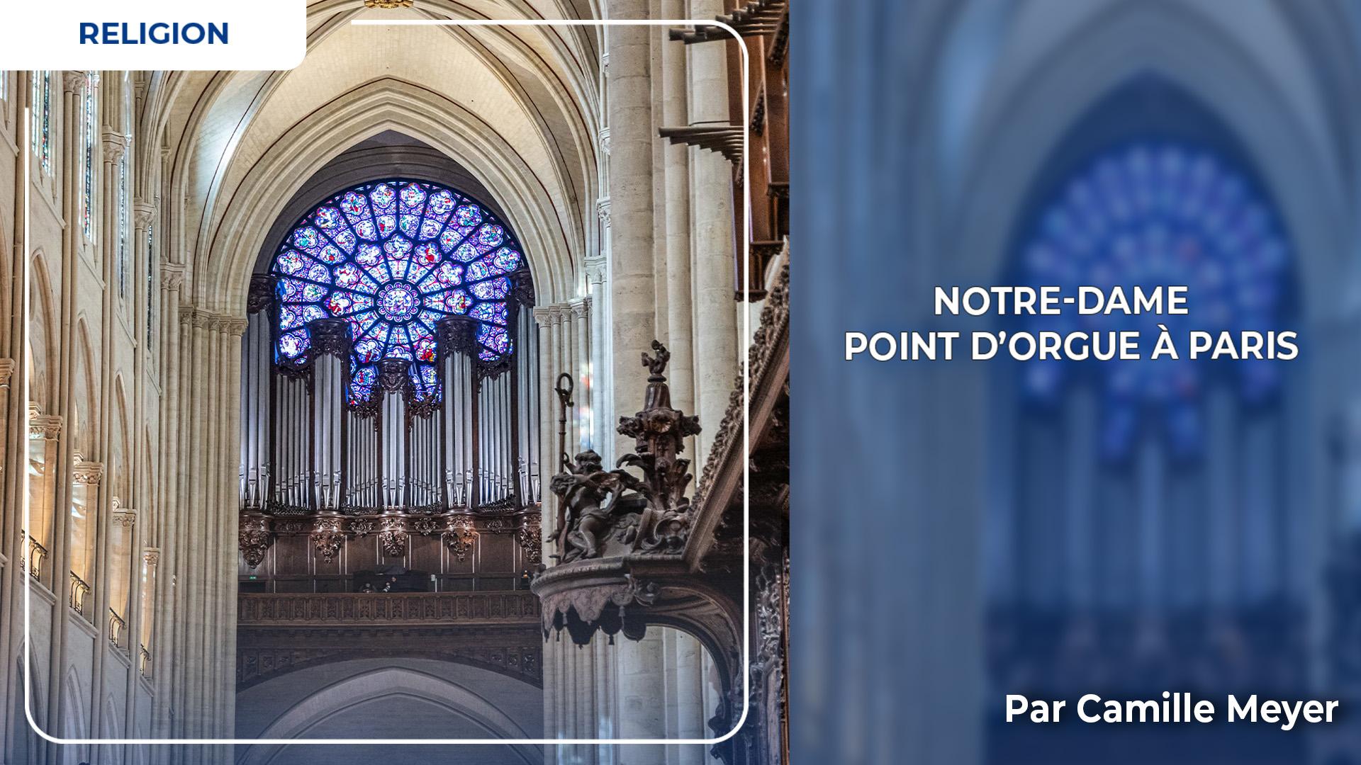 Notre-Dame, point d'orgue de Paris