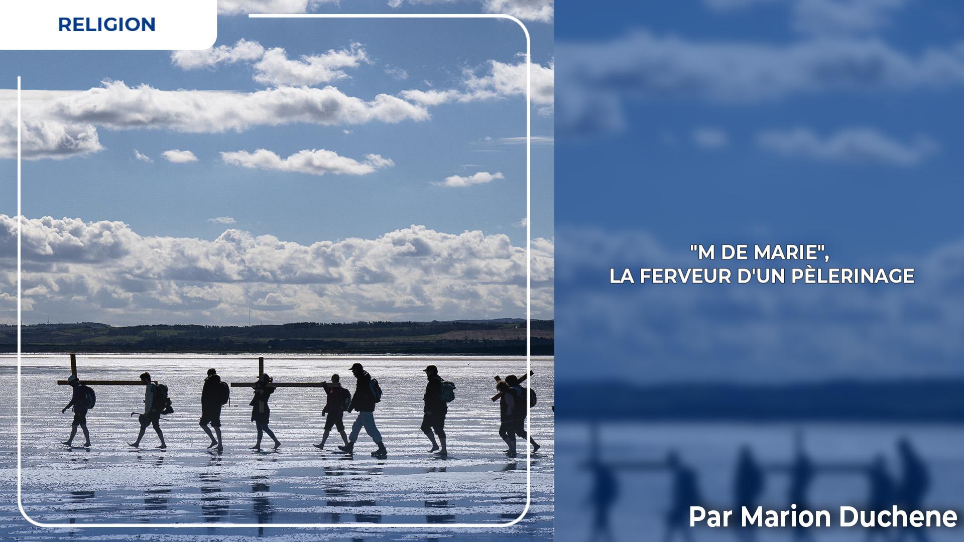 "M de Marie", la ferveur d'un pèlerinage