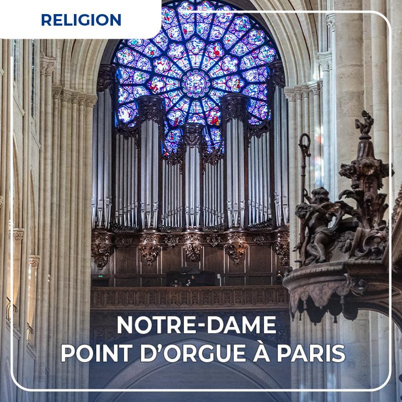 Notre-Dame, point d'orgue de Paris