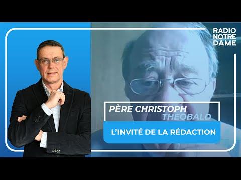 Père Christoph THEOBALD -  L'invité de la Rédaction - 05/10/2023