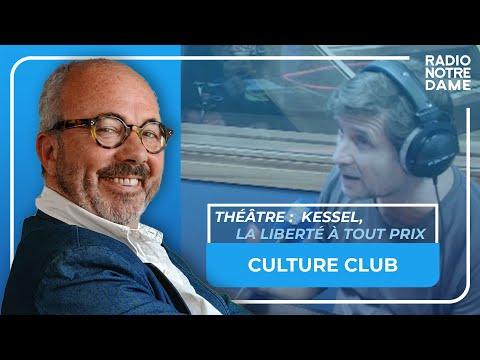 Kessel, la liberté à tout prix - Culture Club - 22/09/2023