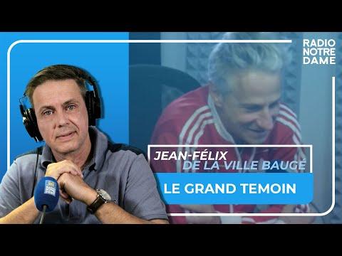 Jean-Félix de La Ville Baugé -  Le Grand Témoin - 27/09/2023