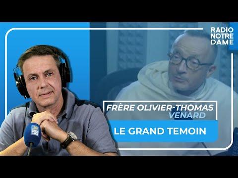 Frère Olivier-Thomas Venard -  Le Grand Témoin - 16/10/2023
