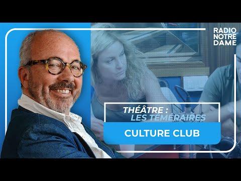 Culture Club : «Les Téméraires»