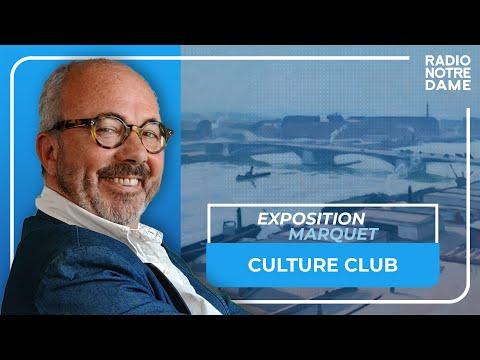 Culture Club : L'Exposition Marquet