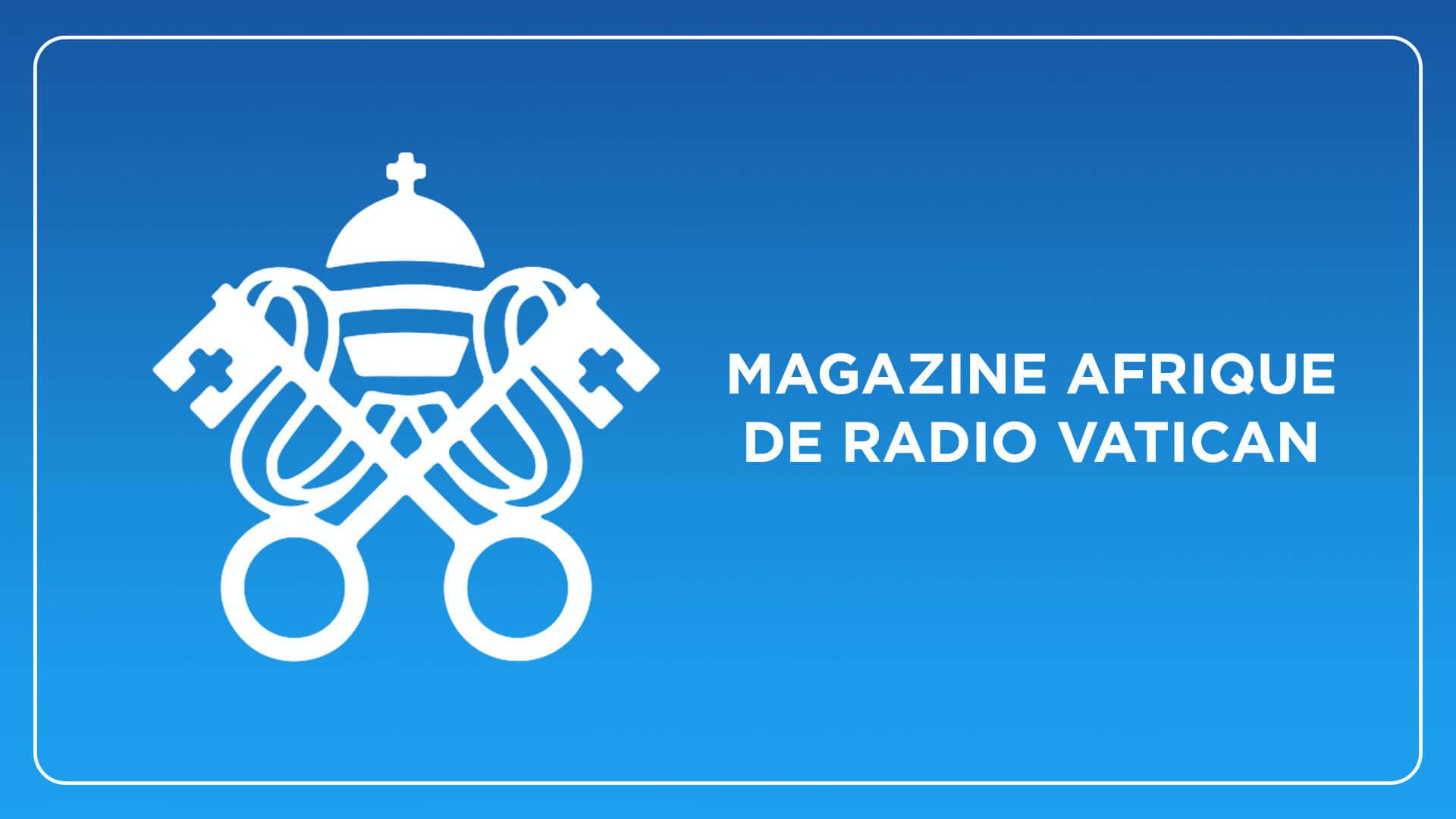 Magazine Afrique de Radio Vatican