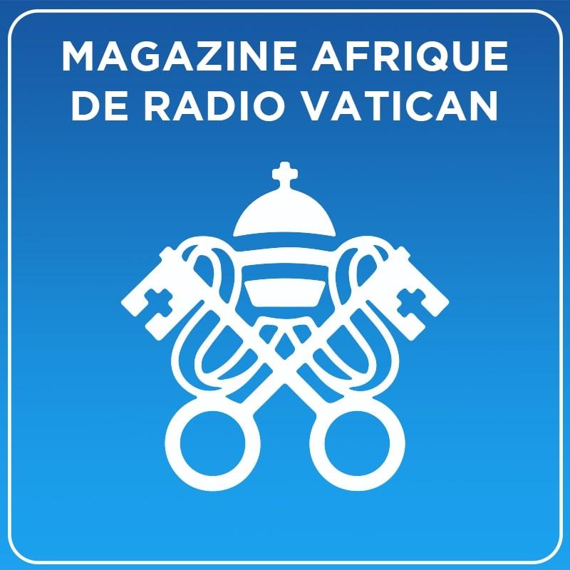 Magazine Afrique de Radio Vatican 2